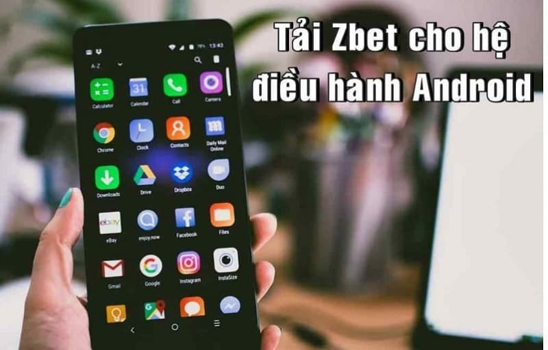 Đối với người dùng ZBET thiết bị Android: