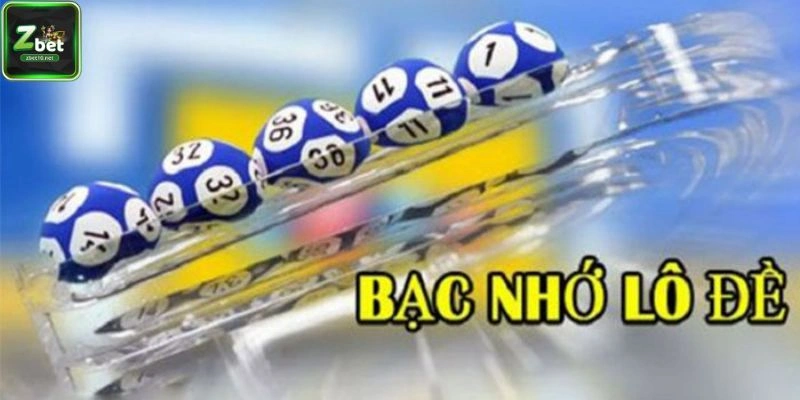 bạc nhớ lô đề là gì